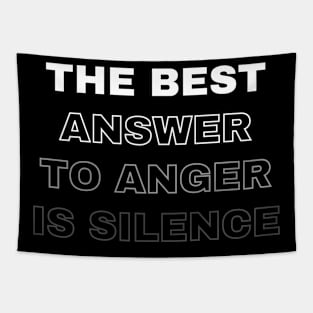 The Best Answer To Anger Is Silence Tapestry