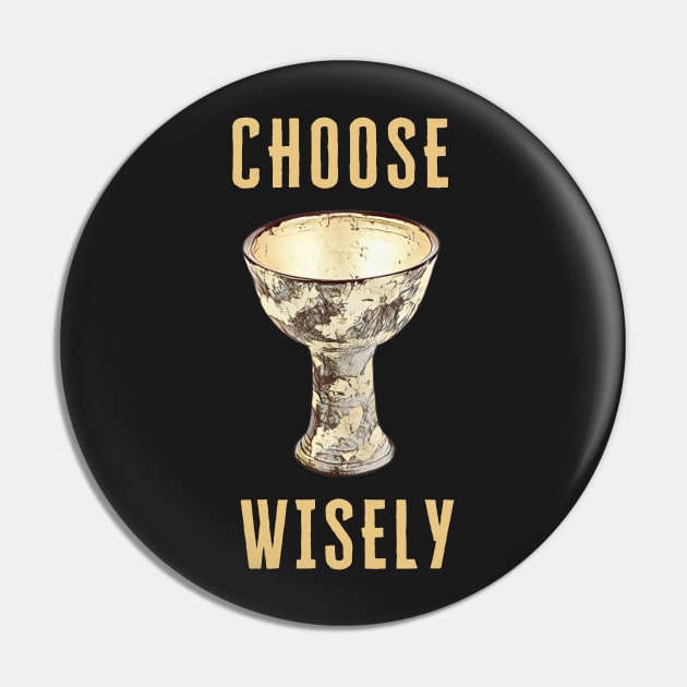 Choose Wisely - Indy - Funny Pin by Fenay-Designs
