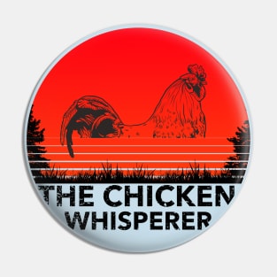 Vintage The Chicken Whisperer Funny Chicken Lover Farming Pin