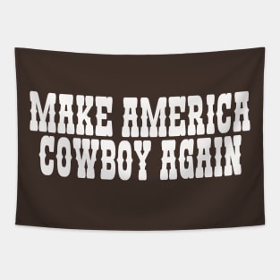 Make America Cowboy Again Tapestry