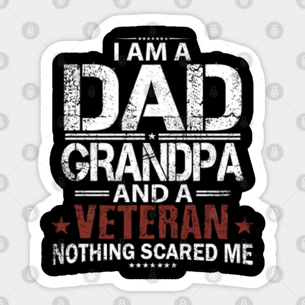 Download I M A Dad Grandpa And Veteran Father S Day Gift Grandparents Day 2020 Im A Dad Grandpa And Veteran Sticker Teepublic