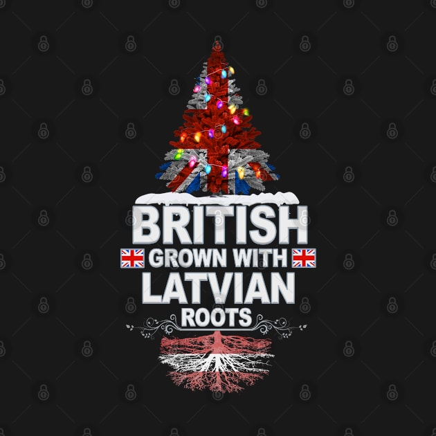 British Grown With Latvian Roots - Gift for Latvian With Roots From Latvia by Country Flags