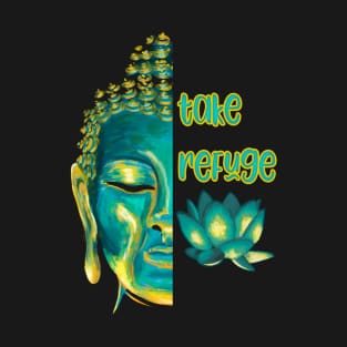 Take Refuge Buddhist Saying Buddha Sangha Dharma T-Shirt