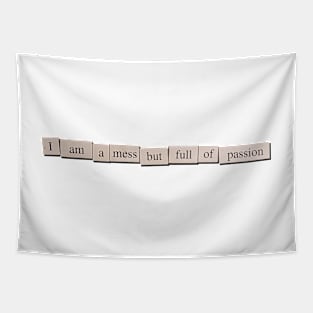 I am a mess but full of passion - refrigerator magnets Tapestry