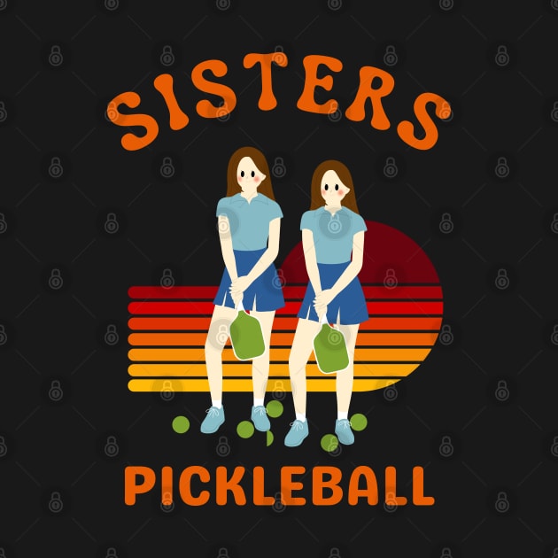 Pickleball sisters, cool  design to wear by KIRBY-Z Studio