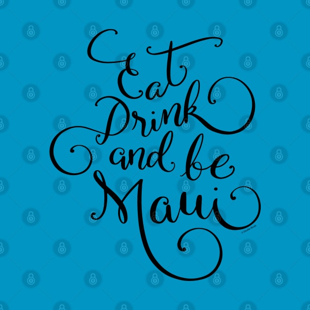 Eat Drink and be Maui Black Hand Lettered Design by DoubleBrush