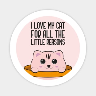 I love my cat for all the little reasons, cat lover cute gift Magnet