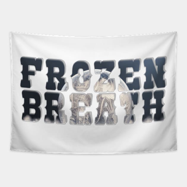 Frozen breath Tapestry by afternoontees