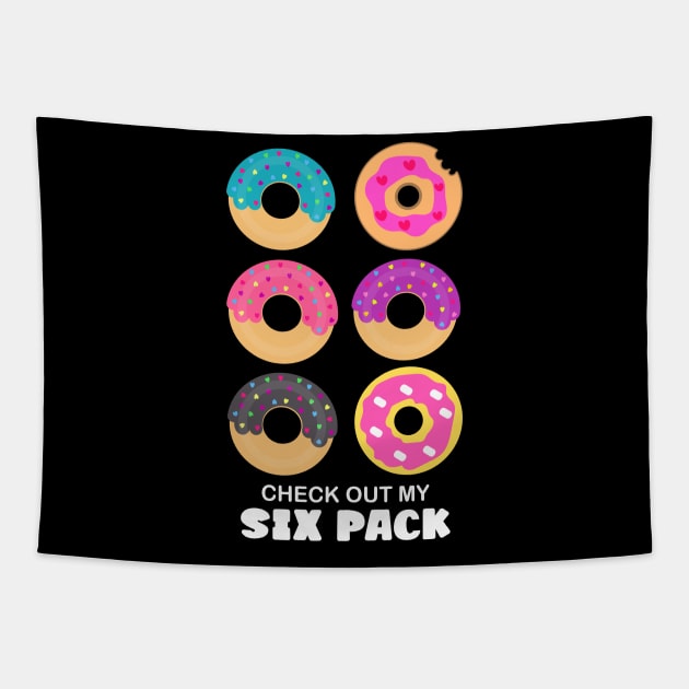 Check Out My Six Pack Donuts Funny Tapestry by trendybestgift