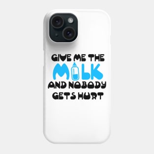 Give me the milk and nobody gets hurt Phone Case