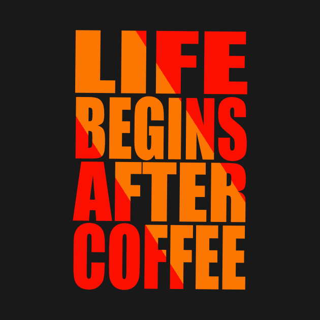 Life begins after coffee by Evergreen Tee