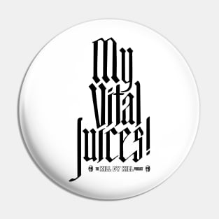My Vital Juices! dark Pin