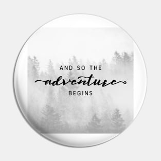 And So The Adventure Begins II Pin