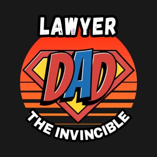 LAWYER  DAD THE INVINCIBLE VINTAGE CLASSIC RETRO AND SUPERHERO DESIGN PERFECT FOR DADDY LAWYERS T-Shirt