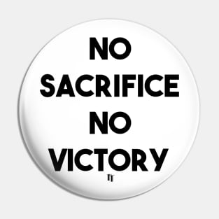 NO SACRIFICE NO VICTORY (b) Pin