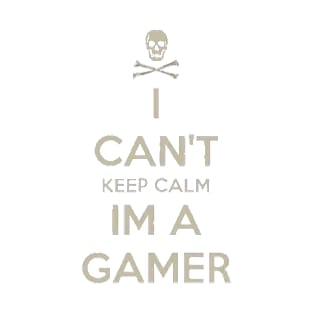 I can’t keep calm I’m a gamer T-Shirt