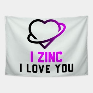 I Zinc I Love You Tapestry