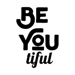 Be Youtiful T-Shirt