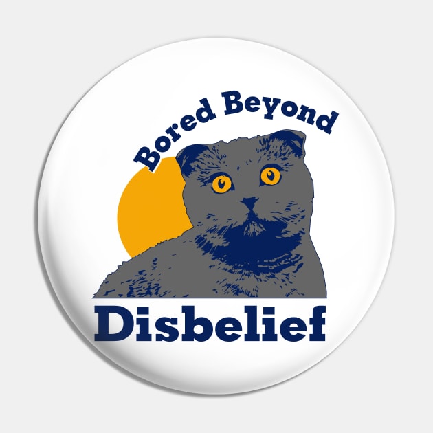 Bored Beyond Disbelief Pin by Teeman