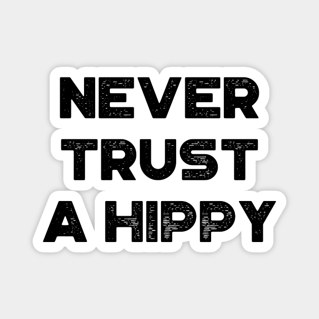 Never Trust A Hippy Vintage Retro Magnet by truffela