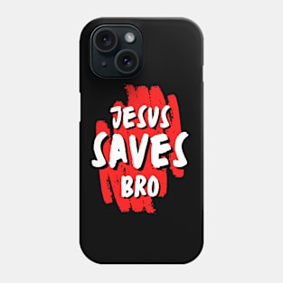 Jesus Saves Bro Phone Case