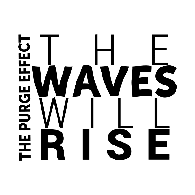 The Purge Effect WAVES by thepurgeeffect