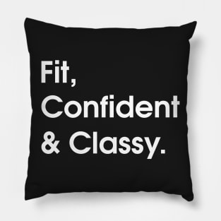 Fit, confidence & classy. Pillow