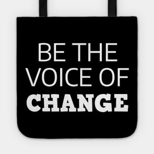 Be The Voice Of Change Tote