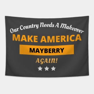 Father's Day Make America Mayberry Again Tapestry