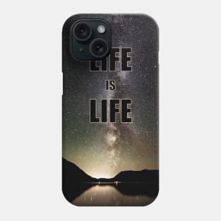 Life is life Phone Case