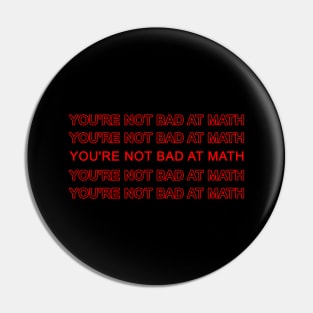 You Are Not Bad At Math Vintage Quote Design Gift Idea Pin