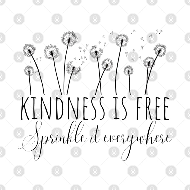 Kindness is Free Sprinkle it Everywhere Design - Hilarious Mothers Day Gifts for Women Funny by GamerFlo