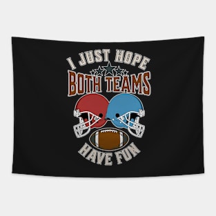 I just hope both teams have fun funny American football Tapestry