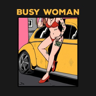 Busy woman 🔥 T-Shirt