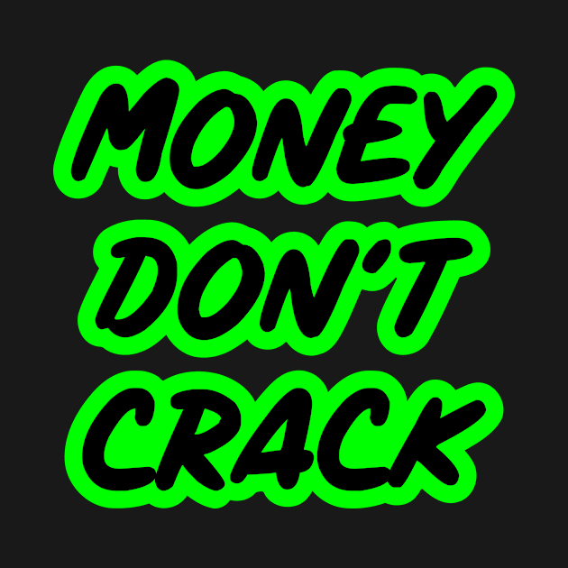 Money don't crack by colorsplash