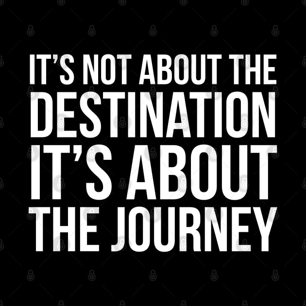 It's Not About The Destination It's About The Journey by evokearo