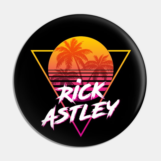 Rick Astley - Proud Name Retro 80s Sunset Aesthetic Design Pin by DorothyMayerz Base