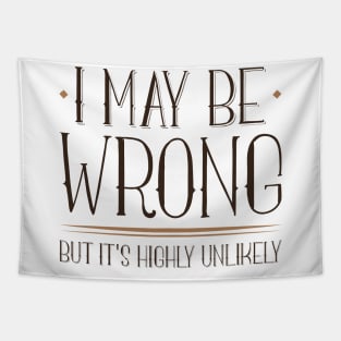 I May Be Wrong Tapestry