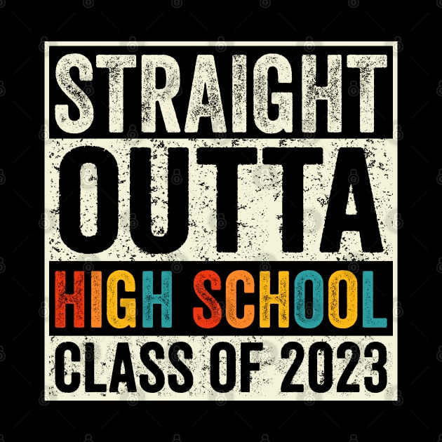 Straight Outta High School Class of 2023 by busines_night