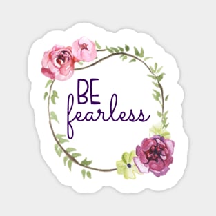 Be Fearless Floral Wreath Magnet