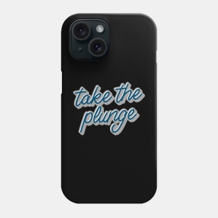 Take the Plunge! Phone Case