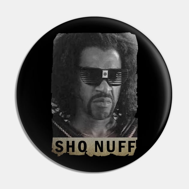 SHO NUFF Pin by ShionTji