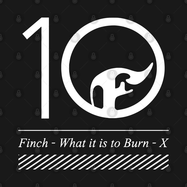 Finch What It Is To Burn White Style by natalpae