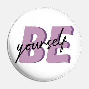 Be yourself Pin