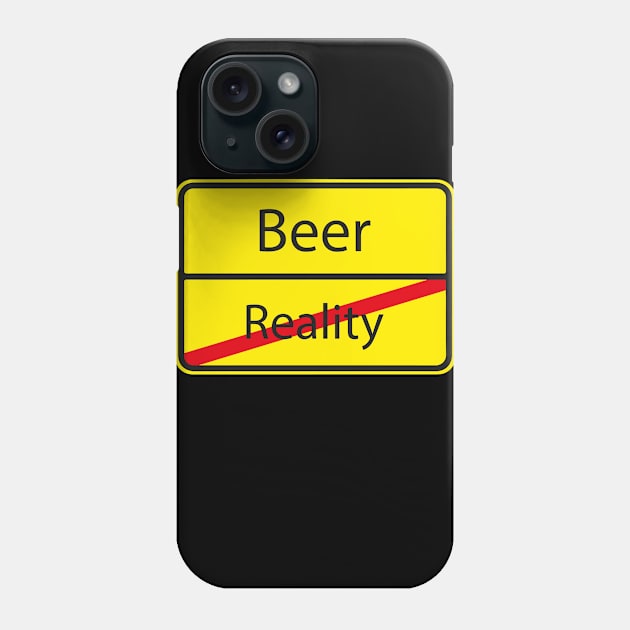 Funny Beer Reality - German Road Sign Gift Phone Case by Shirtbubble