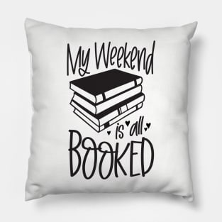 my weekend is all booked Pillow