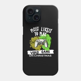 Most Likely To Play Video Game Phone Case