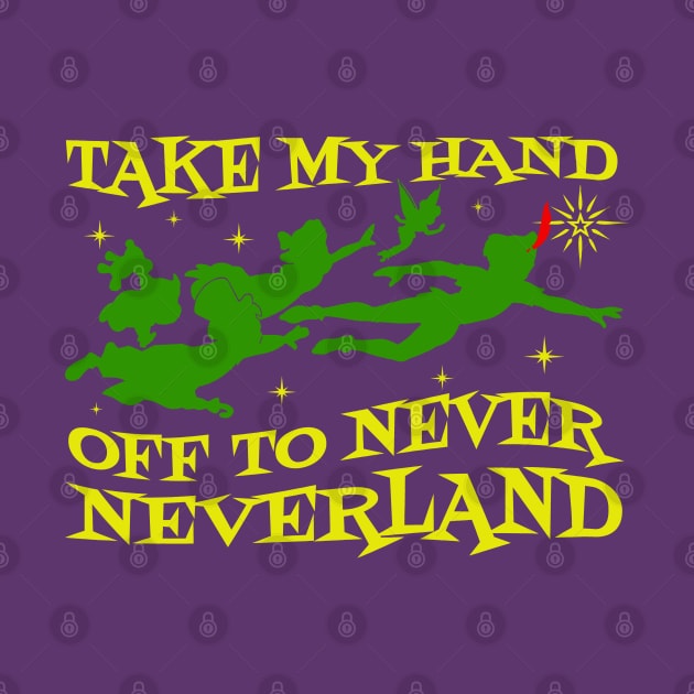 Take My Hand Neverland by PopCultureShirts