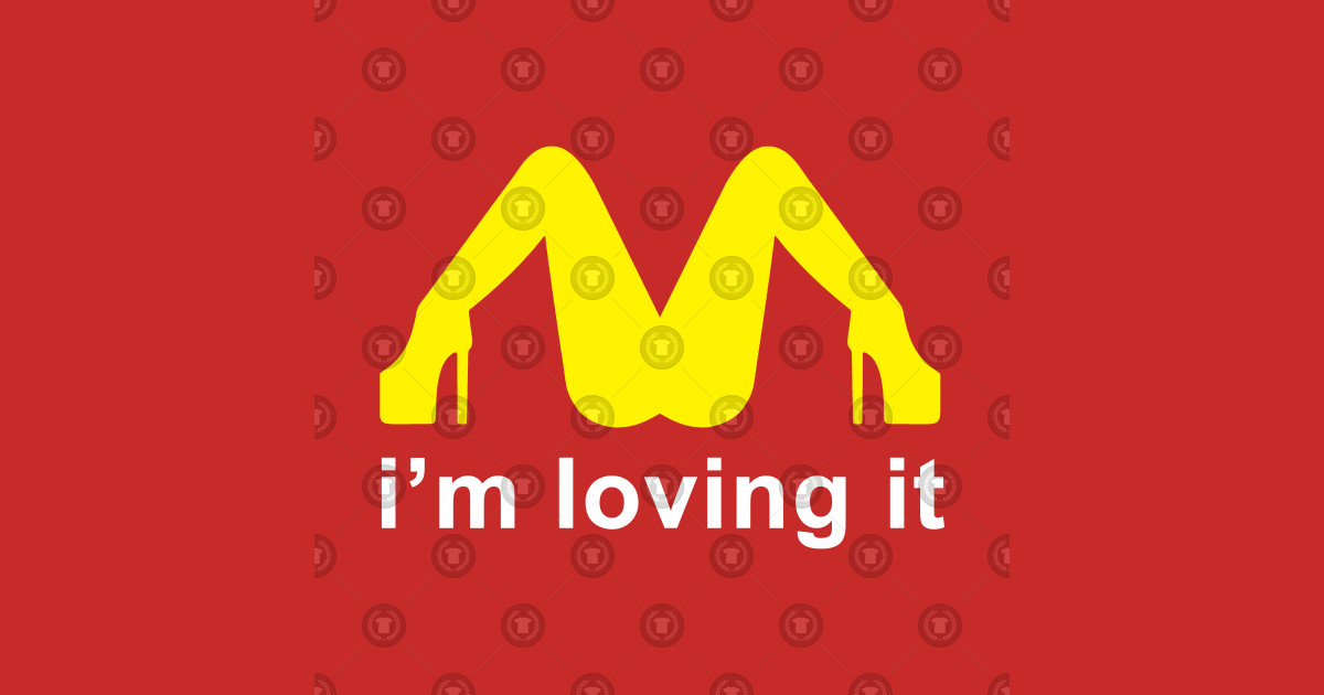 Im Loving It Funny Mcdonalds Parody Mcdonalds Parody Sticker Teepublic 