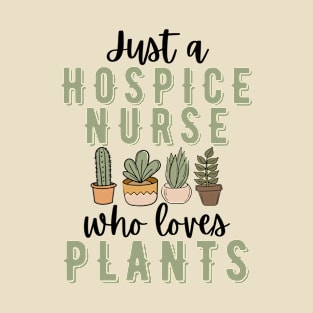 Funny Hospice Nurse Mom Plant Lover T-Shirt